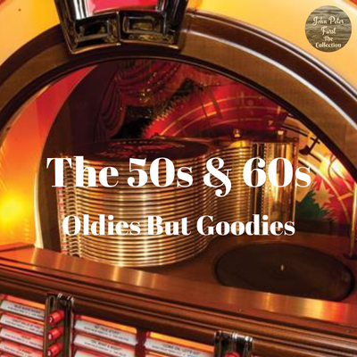 The 50s & 60s - Oldies But Goodies.png